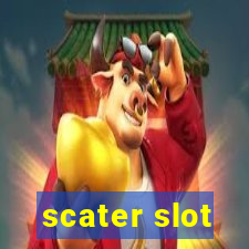 scater slot