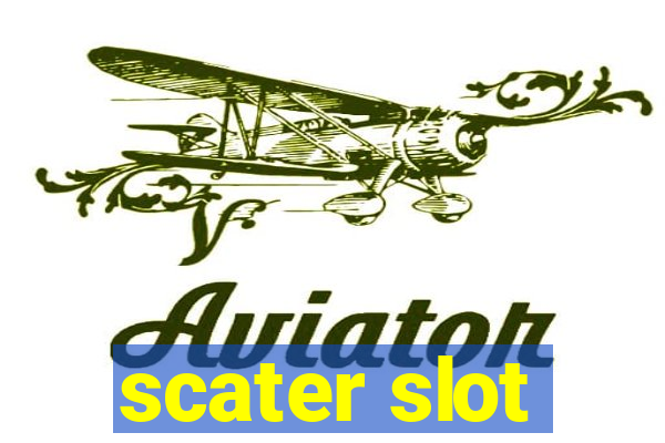 scater slot