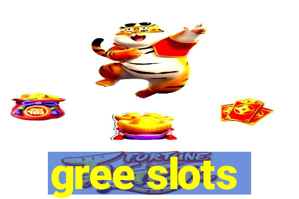 gree slots