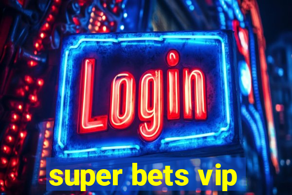 super bets vip