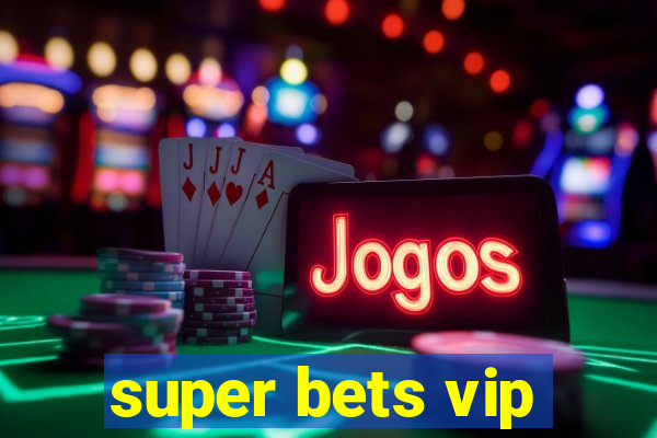 super bets vip