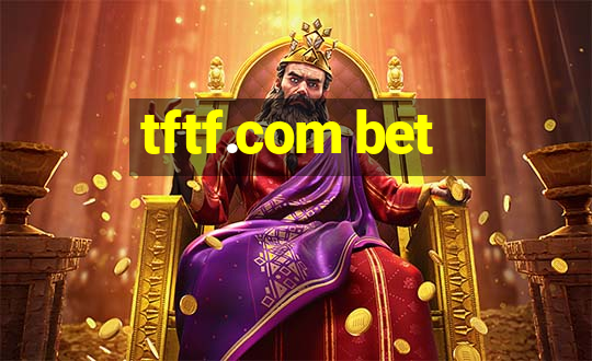 tftf.com bet