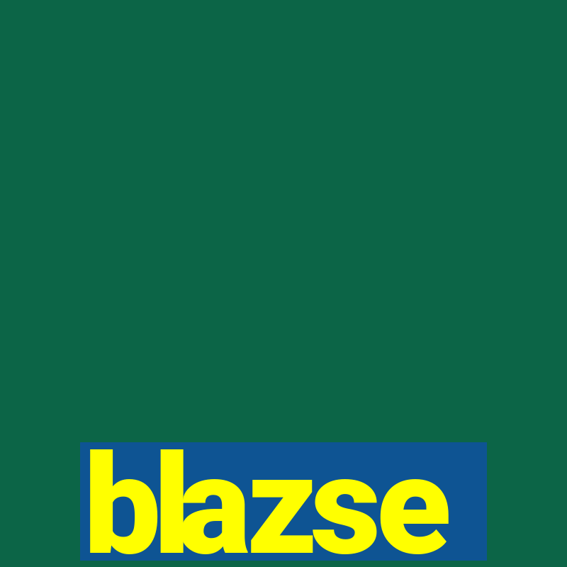 blazse