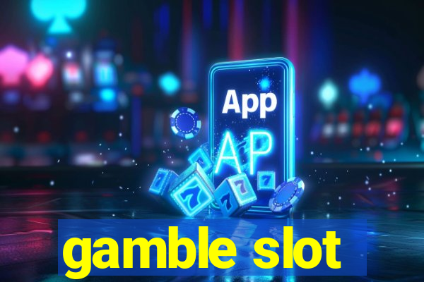 gamble slot