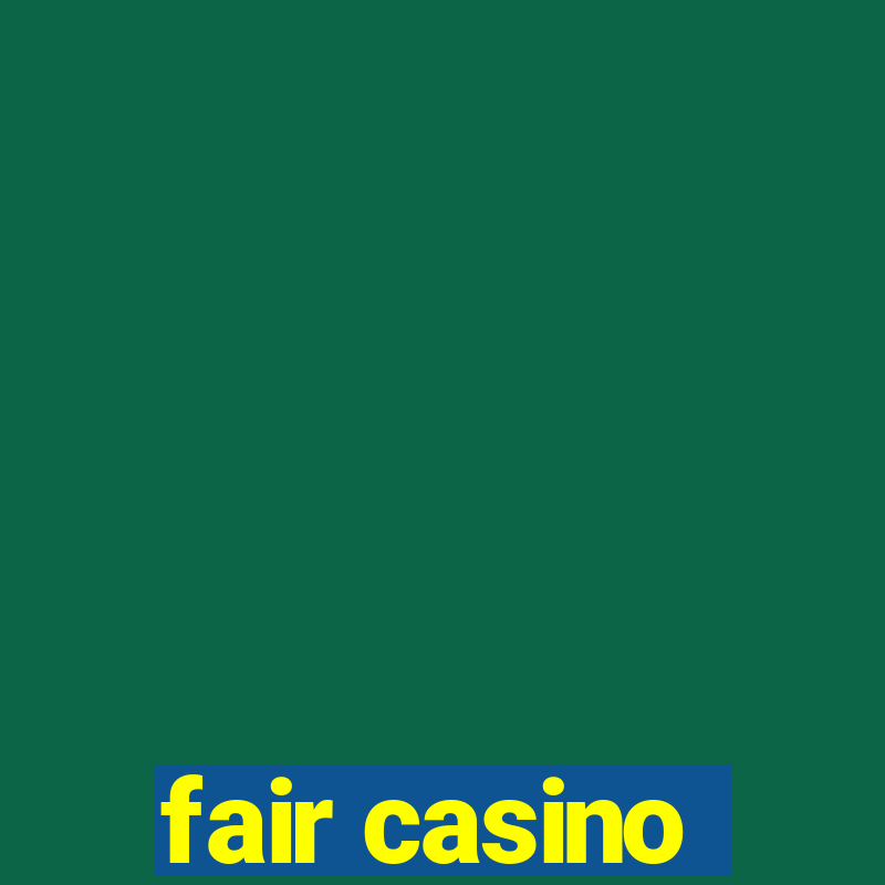 fair casino