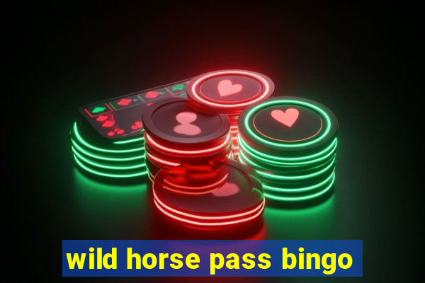 wild horse pass bingo