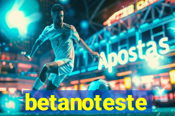 betanoteste