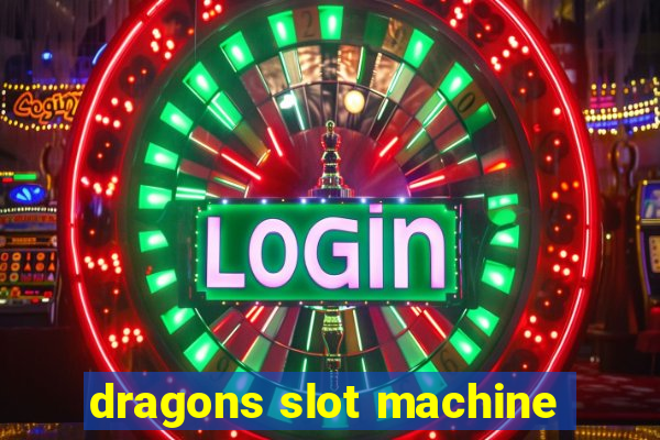 dragons slot machine