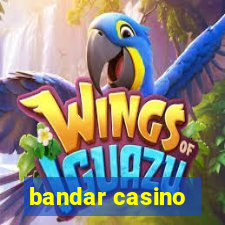 bandar casino