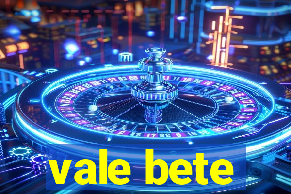 vale bete