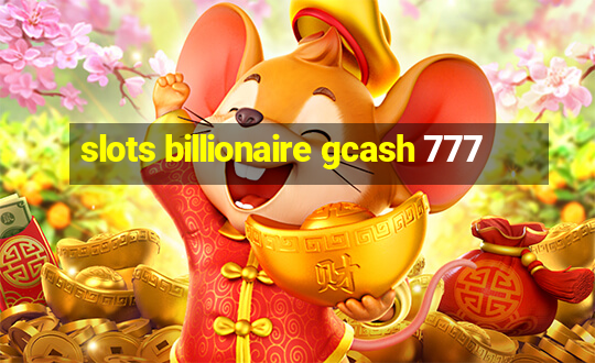 slots billionaire gcash 777