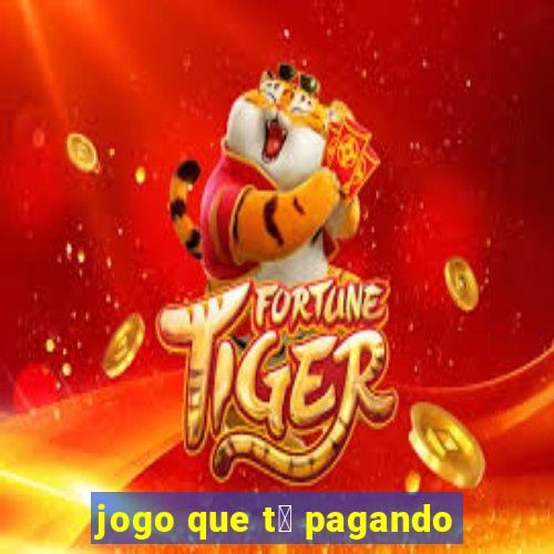 jogo que t谩 pagando