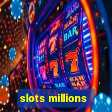 slots millions