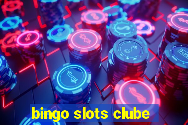 bingo slots clube