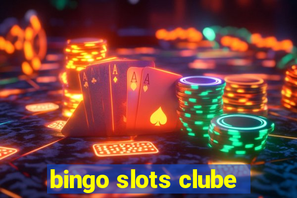 bingo slots clube