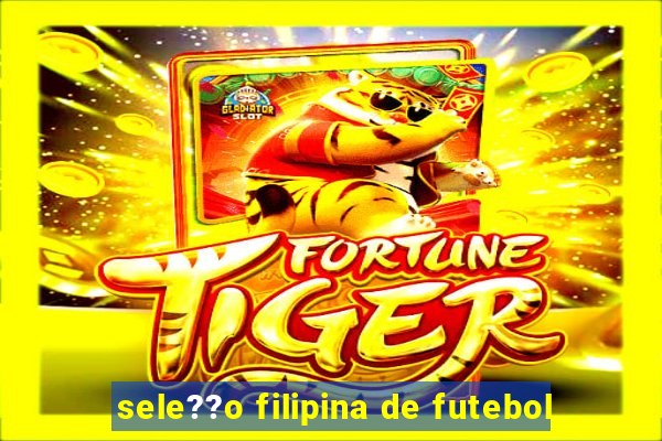 sele??o filipina de futebol