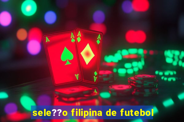 sele??o filipina de futebol