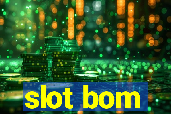 slot bom