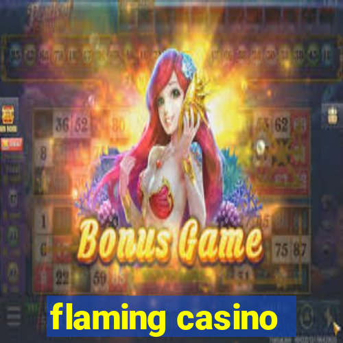 flaming casino