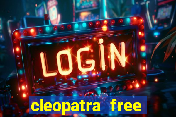 cleopatra free slots machines