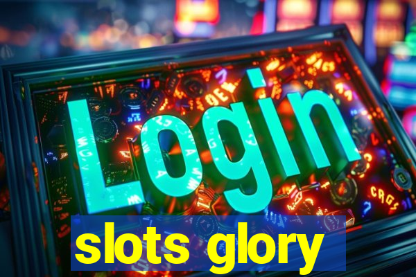 slots glory