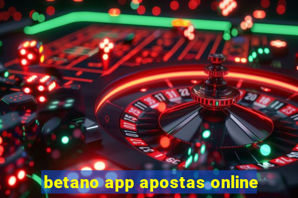 betano app apostas online