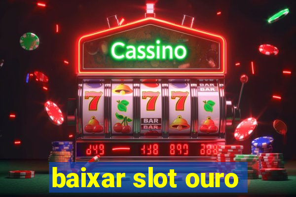 baixar slot ouro