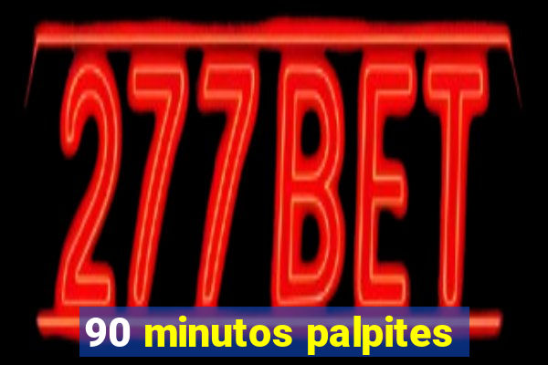 90 minutos palpites