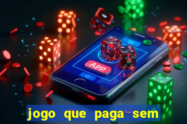 jogo que paga sem depositar nada