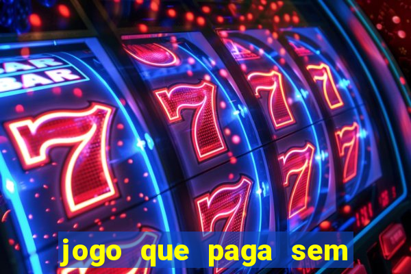 jogo que paga sem depositar nada