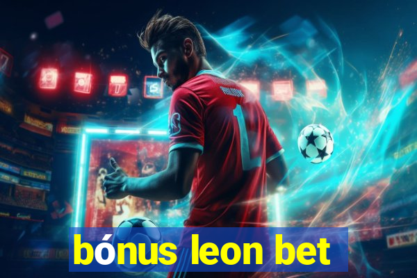 bónus leon bet