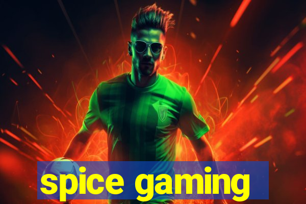 spice gaming