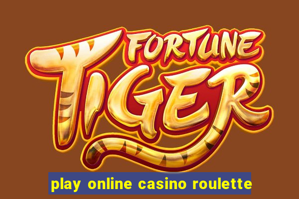 play online casino roulette