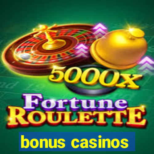 bonus casinos