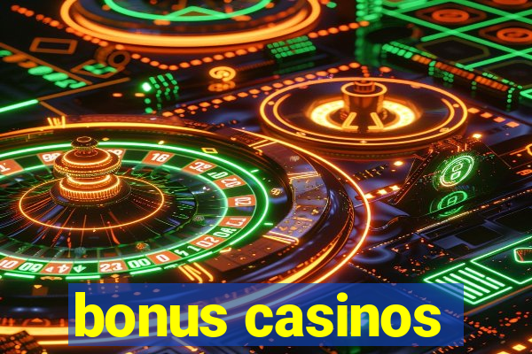 bonus casinos