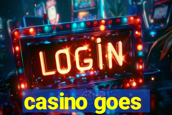 casino goes