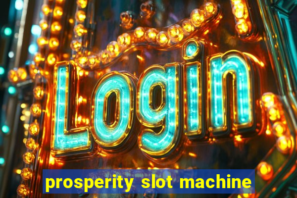 prosperity slot machine