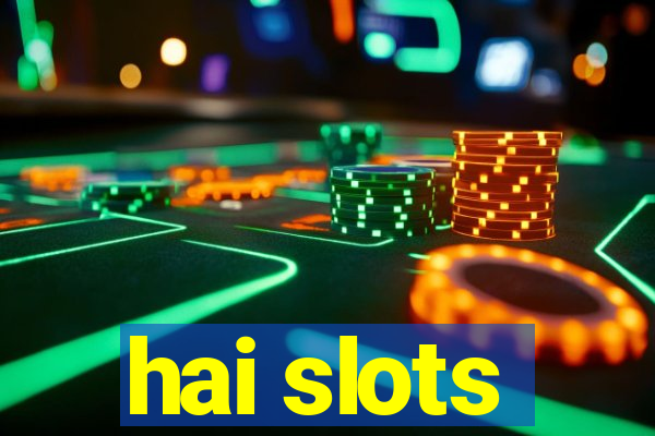 hai slots