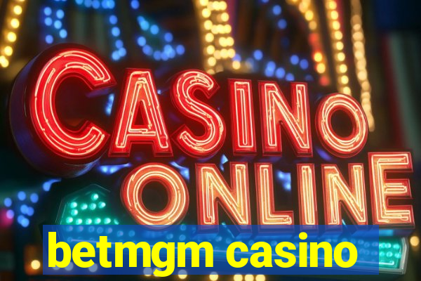 betmgm casino