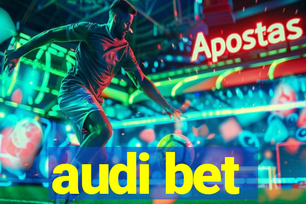 audi bet