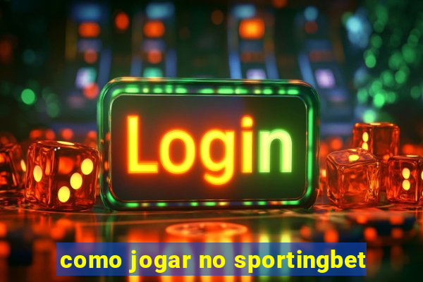 como jogar no sportingbet