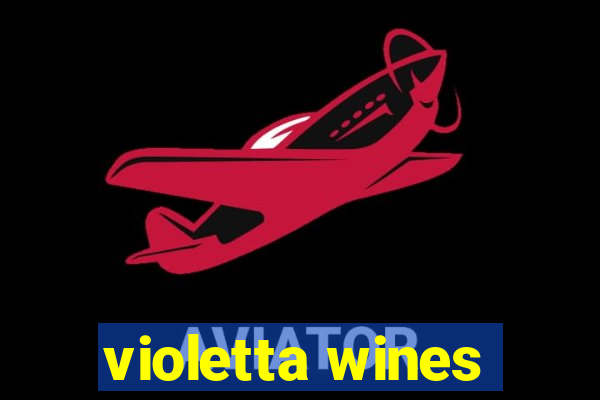 violetta wines