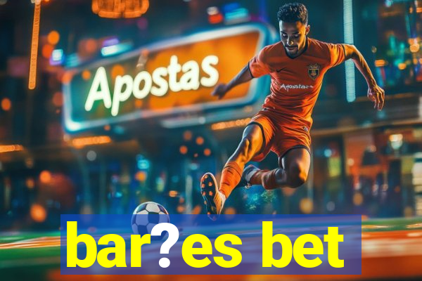 bar?es bet