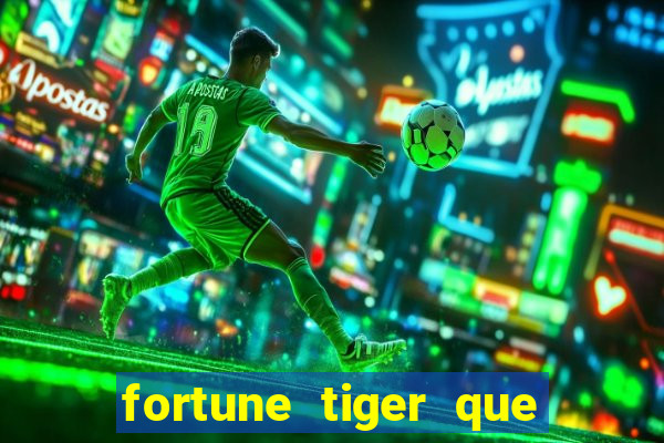 fortune tiger que da bonus no cadastro