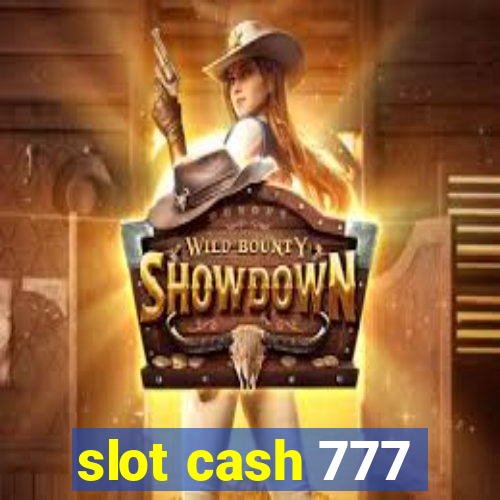 slot cash 777