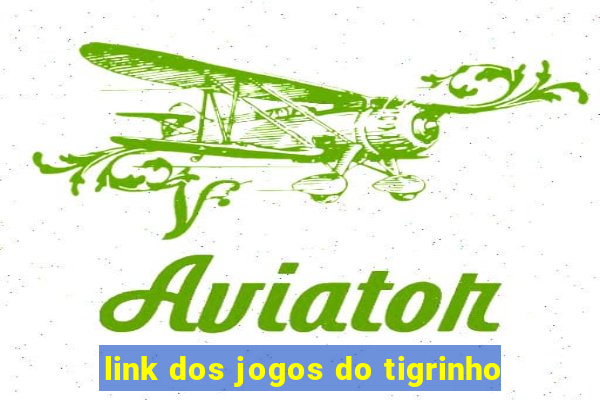 link dos jogos do tigrinho