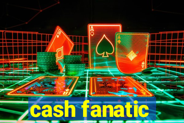 cash fanatic