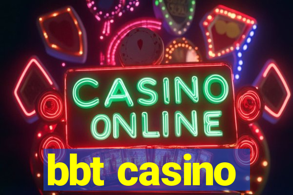 bbt casino