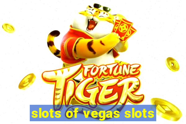 slots of vegas slots