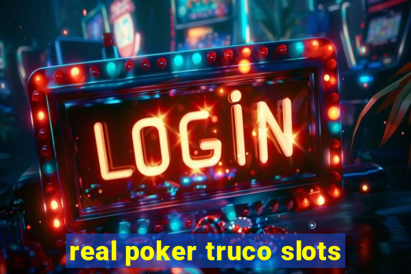 real poker truco slots